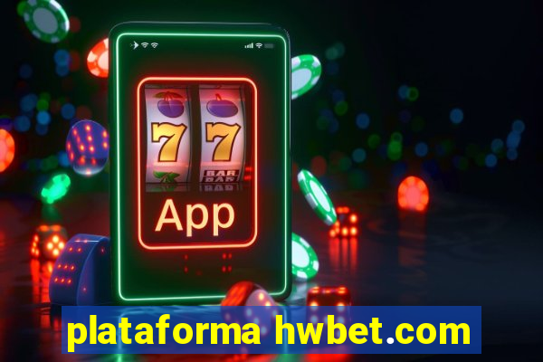 plataforma hwbet.com